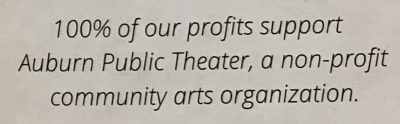 100% of Cafe 108 profits support Auburn Public Theatre, a non-profit community arts organization